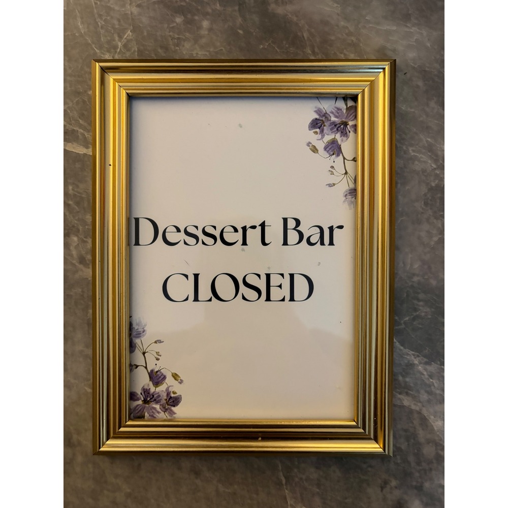 | Dessert Bar Closed Signs Gold Frames Set of 3 | 5x7 || - Picture 4 of 4